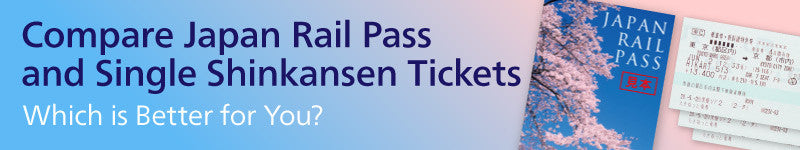 The Ultimate Question: Buy Japan Rail Pass or Single Shinkansen Tickets?